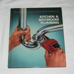 Fix It Yourself: Kitchen & Bathroom Plumbing, by Time-Life Books